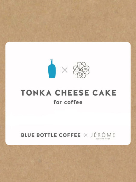 TONKA CHEESECAKE for COFFEE (Blue Bottle Coffee) +3 cafes