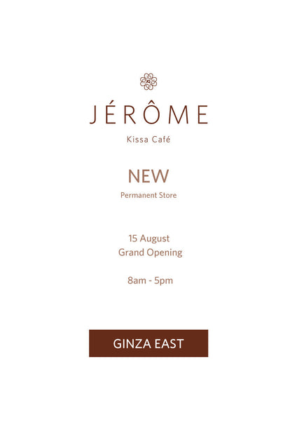 New Open | JÉRÔME Kissa Café GINZA EAST